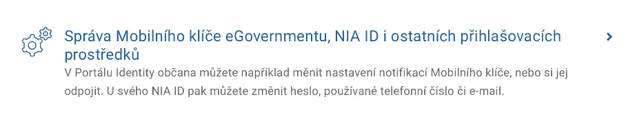 Správa Mobilního klíče eGovernmentu v Portálu Identity občana Správa Mobilního klíče eGovernmentu, NIA ID a ostatních přihlašovacích prostředků v Portálu Identity občana